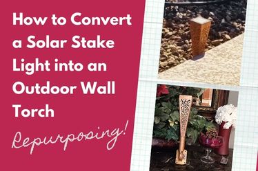 How to Turn a Solar Stake Light Into a Pretty Wall Torch